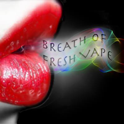 Breath of Fresh Vapes
